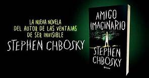 "Amigo imaginario", el nuevo libro de Stephen Chbosky, autor de "Las ventajas de ser invisible"