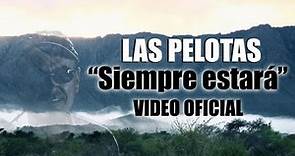 Las Pelotas - Siempre estará (video oficial) HD