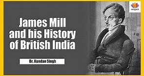 James Mill and his History of British India | Dr. Kundan Singh | #SangamTalks
