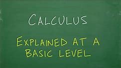Calculus, explained at a very BASIC level…