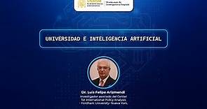 Universidad e IA - Luis Felipe Arizmendi E., investigador Asociado del CIPS, Fordham University, NY