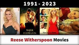 Reese Witherspoon Movies (1991-2023) - Filmography