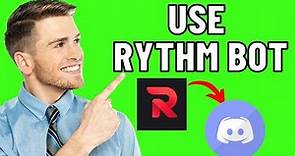How To Use Rythm Bot On Discord (Easy 2023)