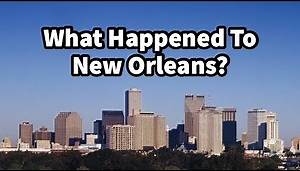 What Happened to New Orleans?