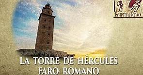 La torre de Hercules, faro romano historia y leyenda