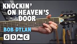 Knocking On Heaven's Door - EASY 4 Chord Guitar Lesson (Bob Dylan)