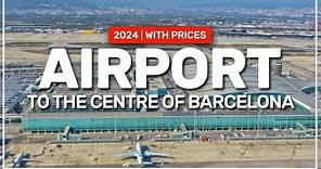 ➤ how to travel from the airport ✈️ to the centre of BARCELONA | 2024 with prices #155