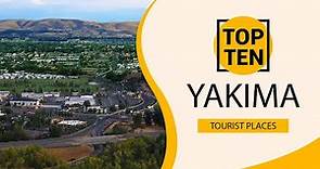 Top 10 Best Tourist Places to Visit in Yakima, Washington State | USA - English