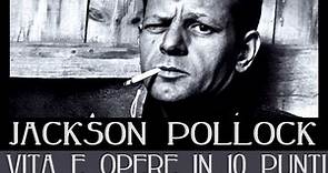 Jackson Pollock: vita e opere in 10 punti