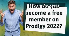 How do you become a free member on Prodigy 2022?