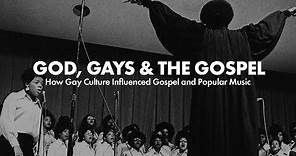 God, Gays & The Gospel | How Gay Culture Influence Gospel and Popular Music