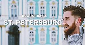 How to Discover Imperial Russia | St. Petersburg Travel Guide