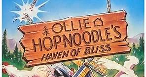 Ollie Hopnoodle's Haven of Bliss (Full Movie)