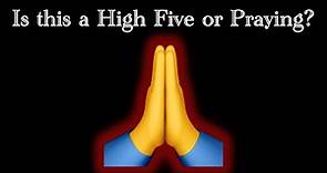 Is this a high five or a praying emoji?