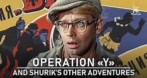 Operation "Y" and Shurik's Other Adventures | COMEDY | FULL MOVIE