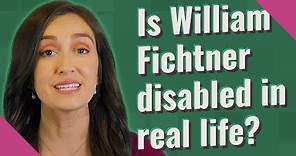 Is William Fichtner disabled in real life?