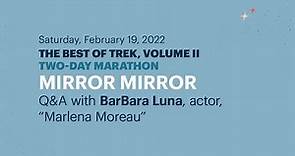The Best of Trek, Vol II: Q&A with BarBara Luna | Episode: “Mirror Mirror”