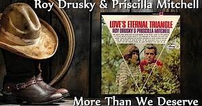 Roy Drusky & Priscilla Mitchell - More Than We Deserve