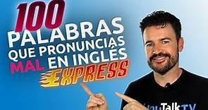 100 palabras peor pronunciadas en inglés EXPRESS, en 10 minutos / ¿Las sabes pronunciar?