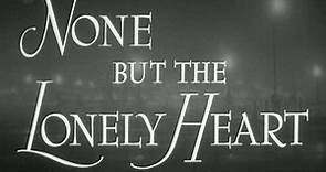 None But the Lonely Heart - Available Now