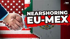 EL NEARSHORING en la relación México - Estados Unidos