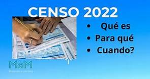 CENSO 2022 ¿Qué es un censo, para qué se utilizan y cuándo se lleva a cabo?