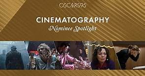 95th Oscars: Best Cinematography | Nominee Spotlight
