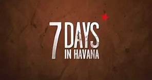 7 days in Havana - trailer italiano