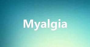 Myalgia - Medical Meaning and Pronunciation