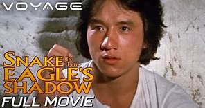 Snake in the Eagle's Shadow ft. Jackie Chan | Full Movie | Voyage