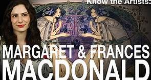 Know the Artists: Margaret & Frances Macdonald
