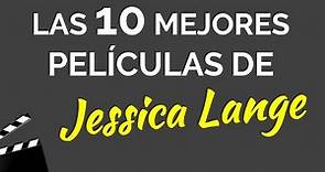 Las 10 mejores películas de JESSICA LANGE