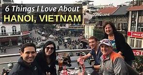 6 Things I Love About About HANOI, VIETNAM