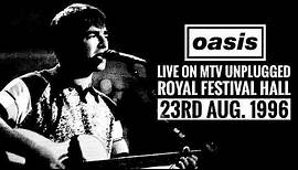 Oasis - Live on MTV Unplugged (23rd August 1996)