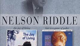 Nelson Riddle - The Joy Of Living / Love Is A Game Of Poker