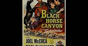 Black Horse Canyon 1954 -Joel McCrea