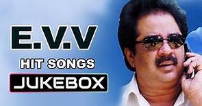 E. V.V Satyanarayana Hit Songs || Jukebox || Birthday special