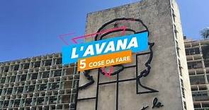 5 cose da fare... L'Avana - Dove andare e cosa visitare #5cosedafare