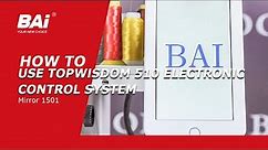 How to Use the Operating System of the BAI Mirror 1501 Embroidery Machine Topwisdom 510