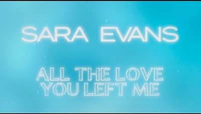 Sara Evans - All The Love You Left Me - Lyric Video
