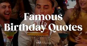 Best Birthday Quotes From Famous People