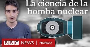 Hiroshima y Nagasaki: cómo funciona una bomba nuclear y por qué es tan destructiva | BBC Mundo