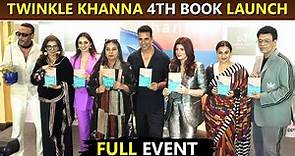 Twinkle Khanna's 4th Book Launch Full Event Uncut | Akshay Kumar, Karan Johar, Kiara Advani & More