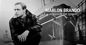 Marlon Brando | Legends of the Screen