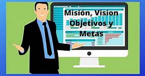 VISION - MISION 💡 Objetivos y Metas de una Organización.