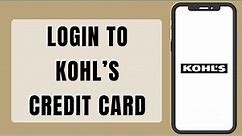 Kohl’s Card Login (2023) | How To Sign In To My Kohl's Credit Card
