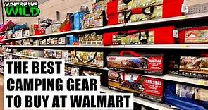 THE BEST CAMPING GEAR TO BUY AT WALMART