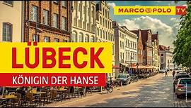 Deutschlands schönste Städte - Lübeck die Königin der Hanse | Marco Polo TV