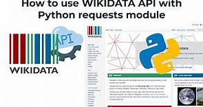 How to use Wikidata API using Python requests module.