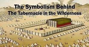 The Tabernacle Pt. 2 Symbolism Explained